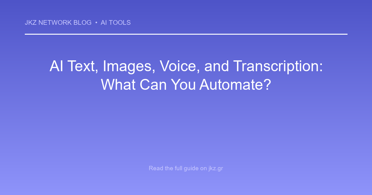 Modern clean gradient background with professional typography showcasing the article title: 'AI Text, Images, Voice, and Transcription: What Can You Automate?'