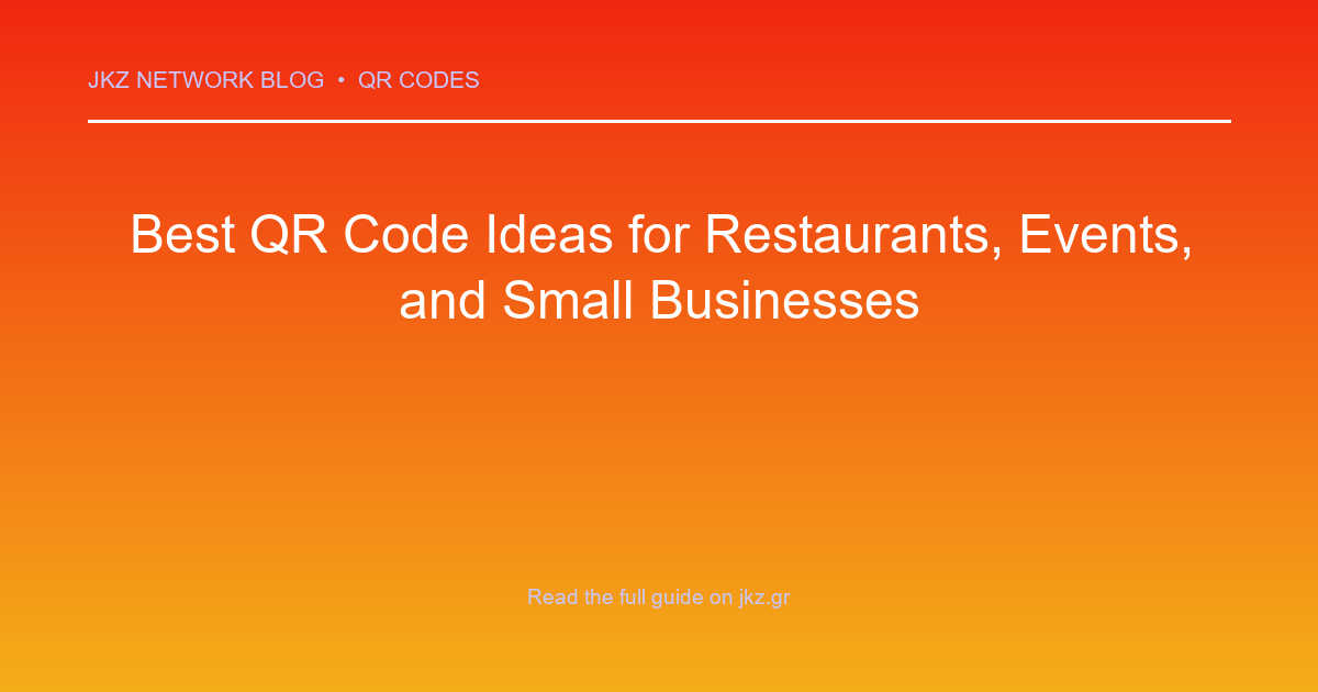 Modern clean gradient background with professional typography showcasing the article title: 'Best QR Code Ideas for Restaurants, Events, and Small Businesses'