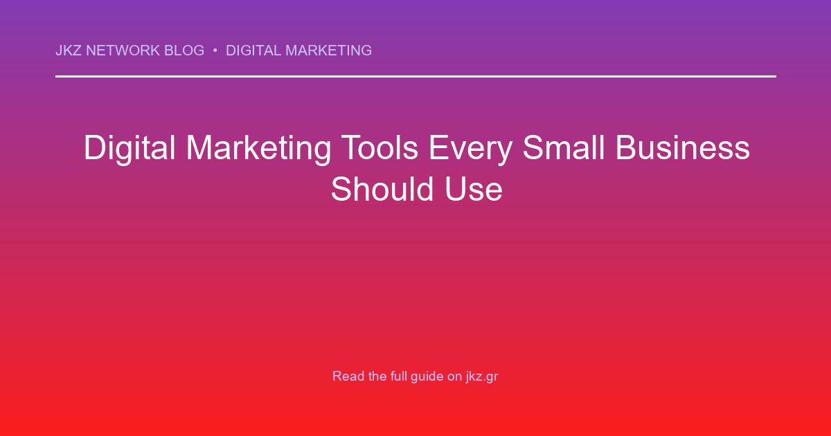 Modern clean gradient background with professional typography showcasing the article title: 'Digital Marketing Tools Every Small Business Should Use'